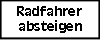 Radfahrer absteigen